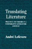 [Translating Literature: Practice and Theory in a Comparative Literature Context]