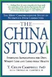 [China Study: The Most Comprehensive Study of Nutrition Ever Conducted and the Startling Implications for Diet, Weight Loss and Long-Term Health, The]
