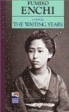 [Waiting Years (Japan's Women Writers), The]