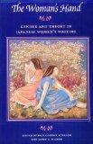 [Woman's Hand: Gender and Theory in Japanese Women's Writing, The]