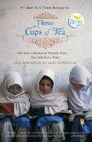 [Three Cups of Tea: One Man's Mission to Promote Peace . . . One School at a Time]