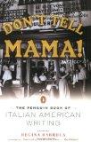 [Don't Tell Mama!: The Penguin Book of Italian American Writing]