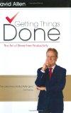 [Getting Things Done: The Art of Stress-Free Productivity]