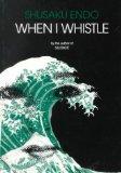 [When I Whistle: A Novel]