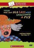 [There Was an Old Lady Who Swallowed a Fly... and More Stories That Sing (Scholastic Video Collection)]
