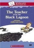 [Teacher from the Black Lagoon... and More Slightly Scary Stories (Scholastic Video Collection), The]