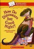 [How Do Dinosaurs Say Good Night... and More Stories That Rhyme (Scholastic Video Collection)]